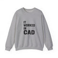 It Worked In CAD Crewneck Sweatshirt - Mechanical Engineer Humor Pullover - FEA Tolerance Stack Gift