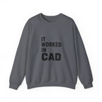 It Worked In CAD Crewneck Sweatshirt - Mechanical Engineer Humor Pullover - FEA Tolerance Stack Gift
