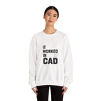 It Worked In CAD Crewneck Sweatshirt - Mechanical Engineer Humor Pullover - FEA Tolerance Stack Gift