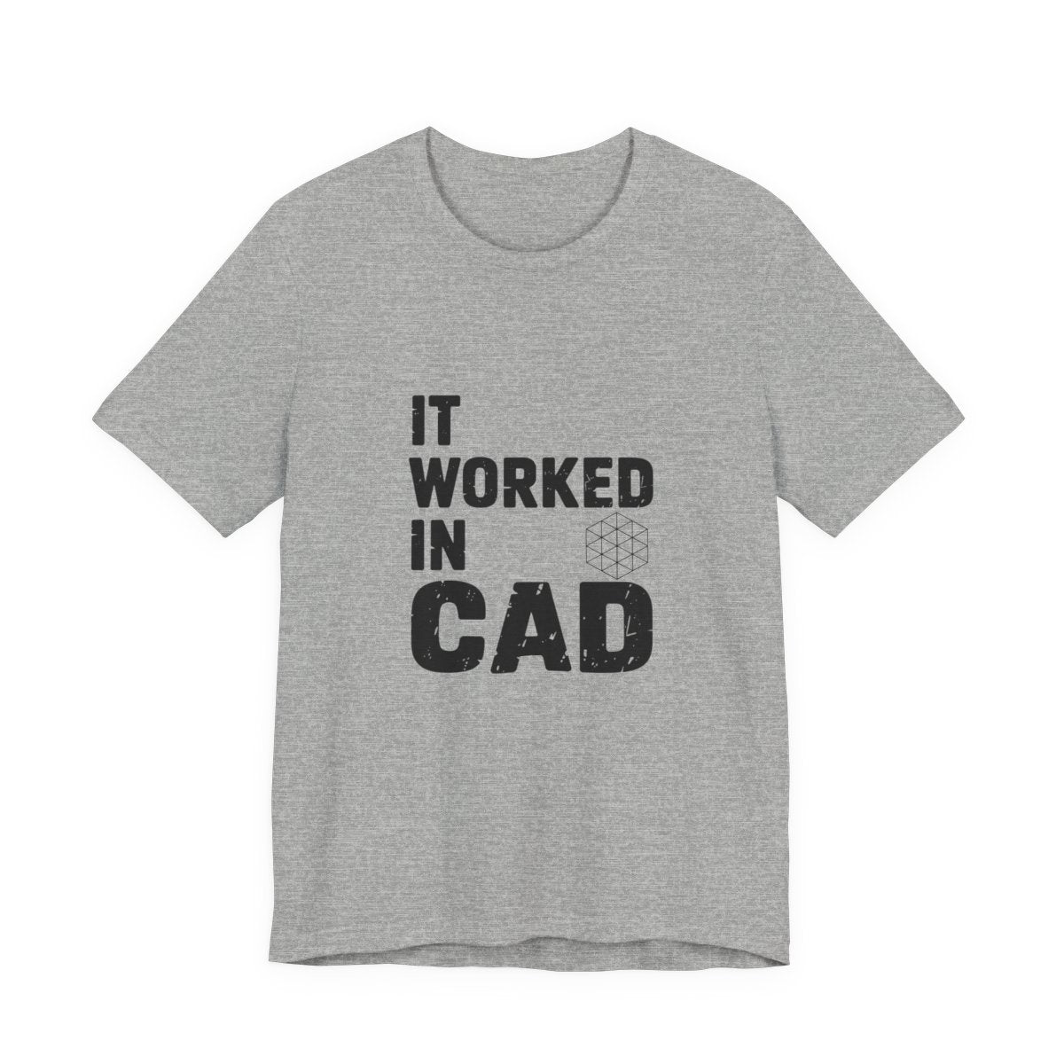 It Worked In CAD T-Shirt Mechanical Engineer Shirt Funny ME Engineering Gift FEA Tolerance Design Humor Tee