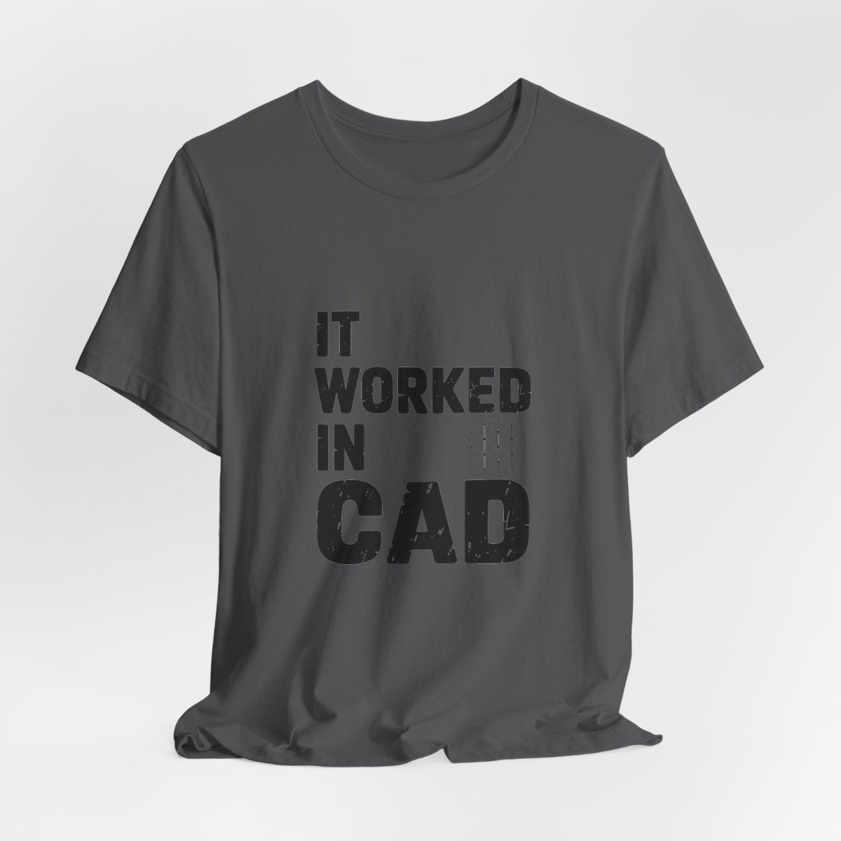 It Worked In CAD T-Shirt Mechanical Engineer Shirt Funny ME Engineering Gift FEA Tolerance Design Humor Tee