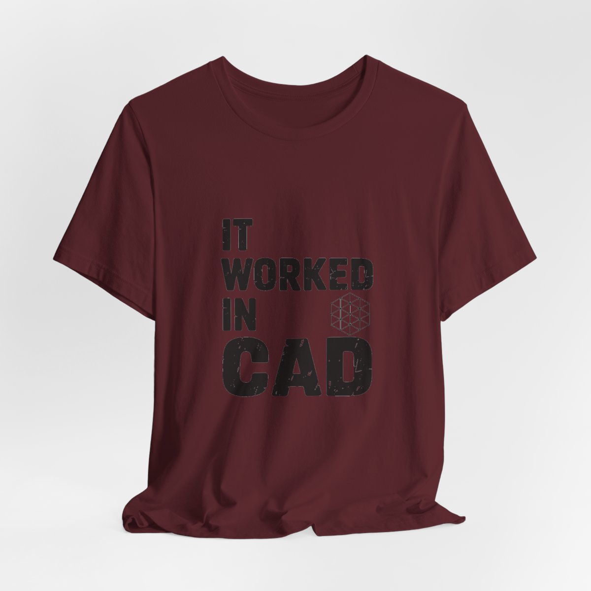 It Worked In CAD T-Shirt Mechanical Engineer Shirt Funny ME Engineering Gift FEA Tolerance Design Humor Tee