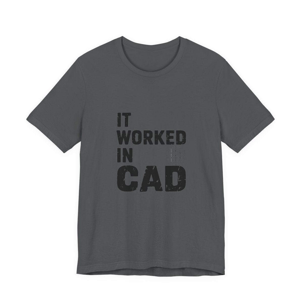 It Worked In CAD T-Shirt Mechanical Engineer Shirt Funny ME Engineering Gift FEA Tolerance Design Humor Tee