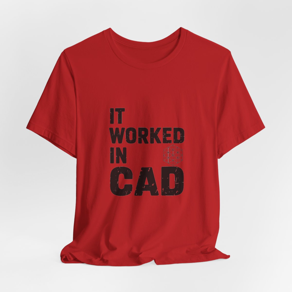 It Worked In CAD T-Shirt Mechanical Engineer Shirt Funny ME Engineering Gift FEA Tolerance Design Humor Tee
