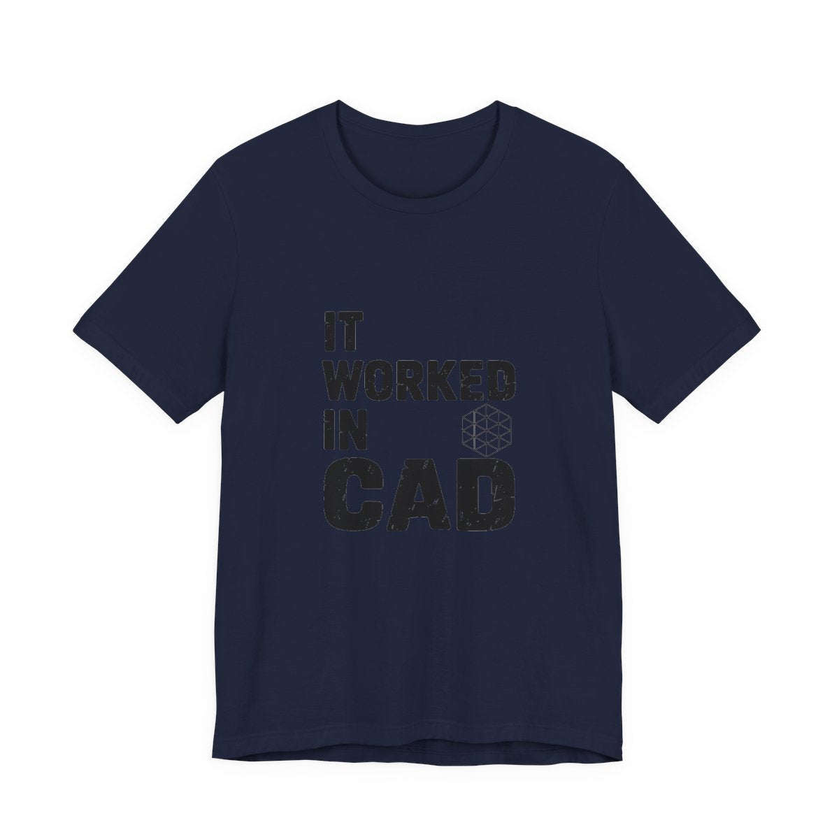 It Worked In CAD T-Shirt Mechanical Engineer Shirt Funny ME Engineering Gift FEA Tolerance Design Humor Tee