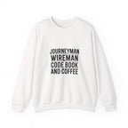 Journeyman Wireman Crewneck Sweatshirt - Code Book and Coffee Inside Wireman Electrician Pullover