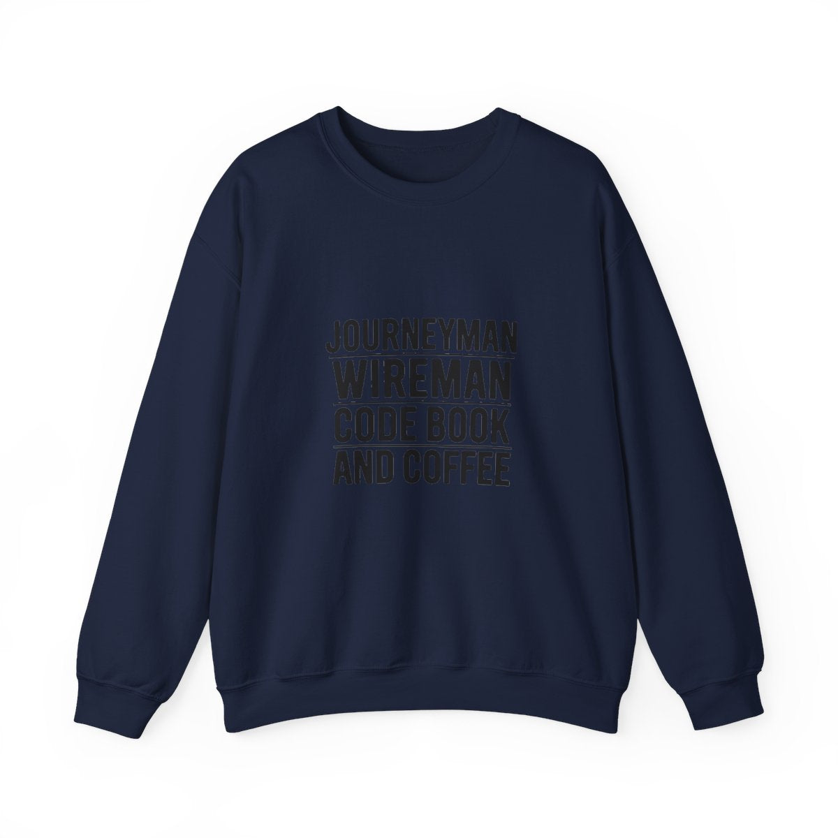 Journeyman Wireman Crewneck Sweatshirt - Code Book and Coffee Inside Wireman Electrician Pullover