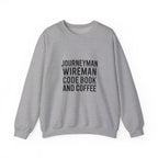Journeyman Wireman Crewneck Sweatshirt - Code Book and Coffee Inside Wireman Electrician Pullover