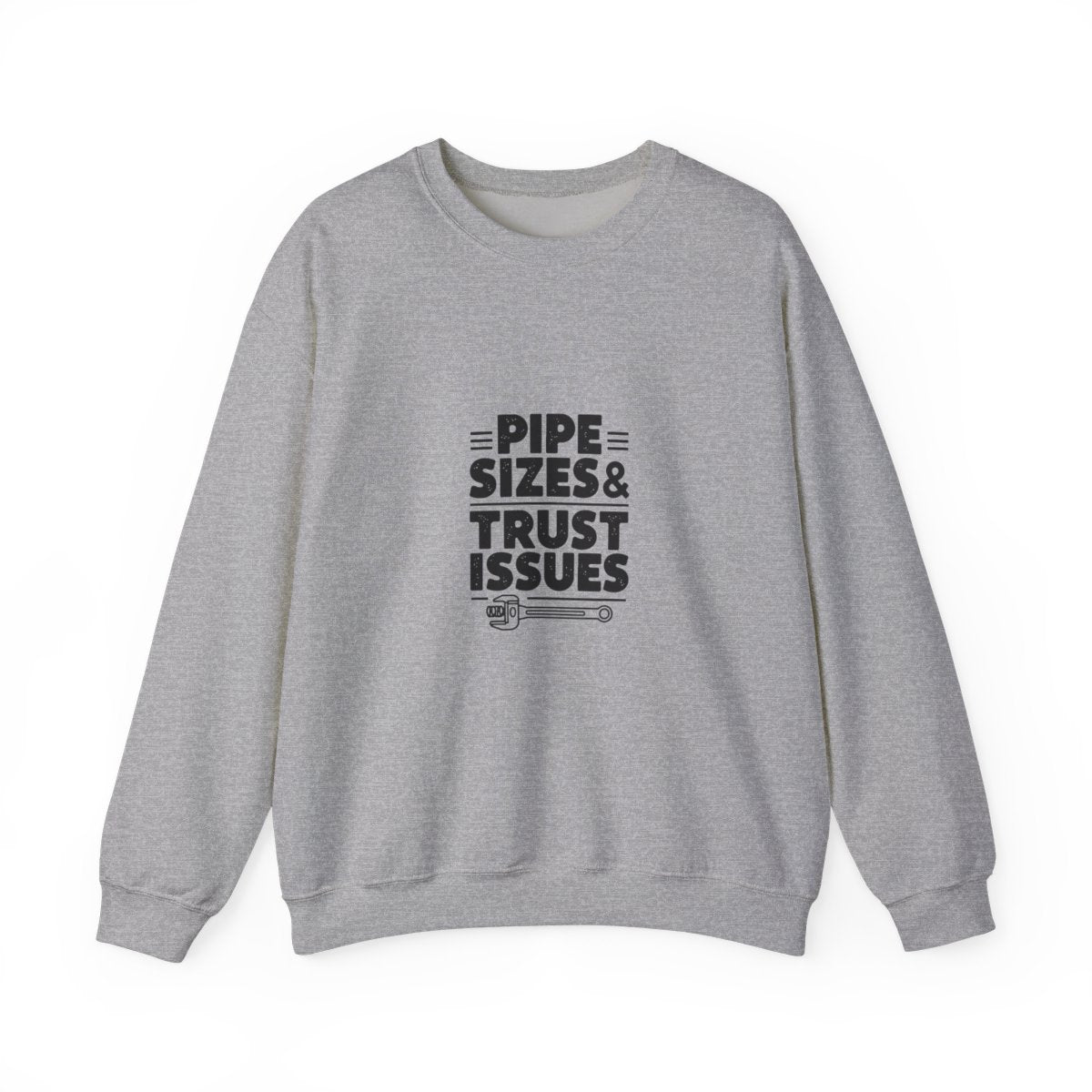 Plumber Crewneck Sweatshirt - Pipe Sizes & Trust Issues - Workwear Pullover for Plumbers, Pipefitters, Drain Techs