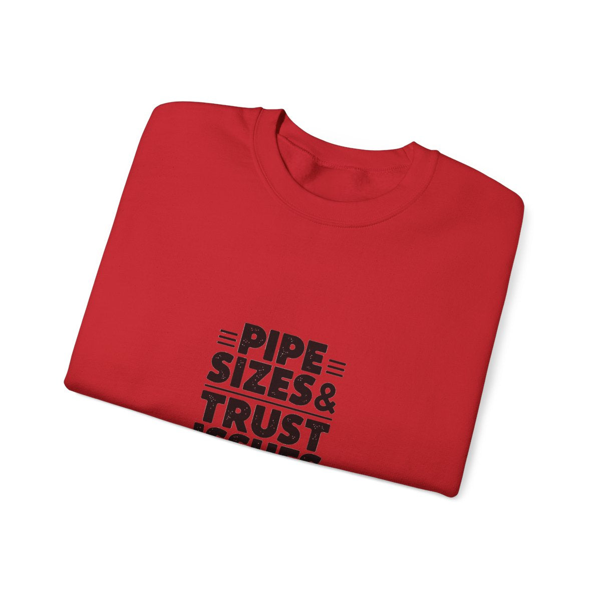 Plumber Crewneck Sweatshirt - Pipe Sizes & Trust Issues - Workwear Pullover for Plumbers, Pipefitters, Drain Techs