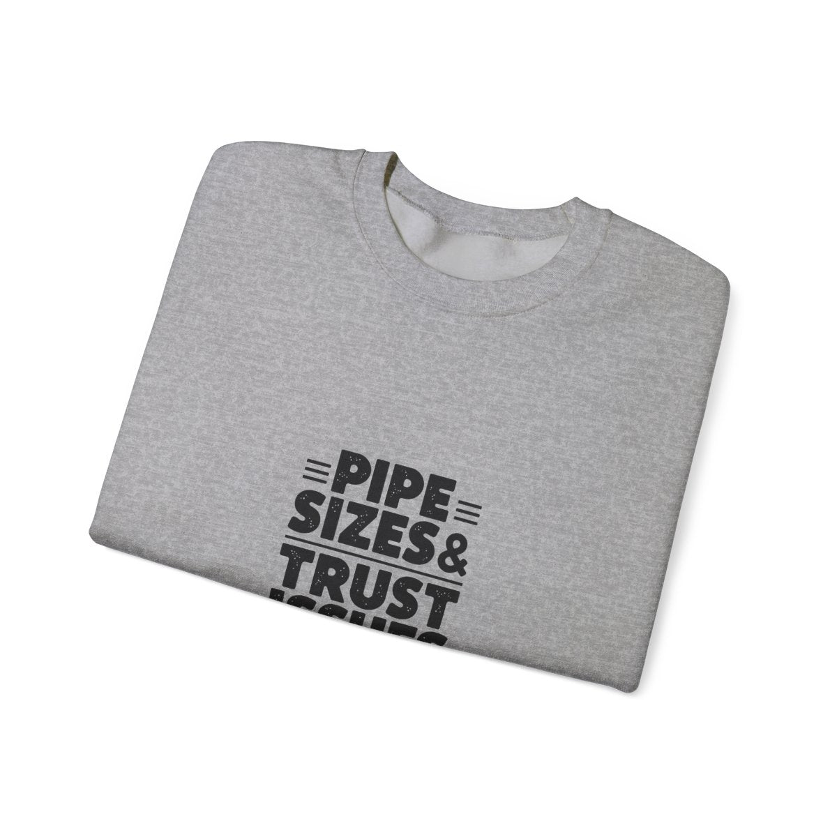 Plumber Crewneck Sweatshirt - Pipe Sizes & Trust Issues - Workwear Pullover for Plumbers, Pipefitters, Drain Techs