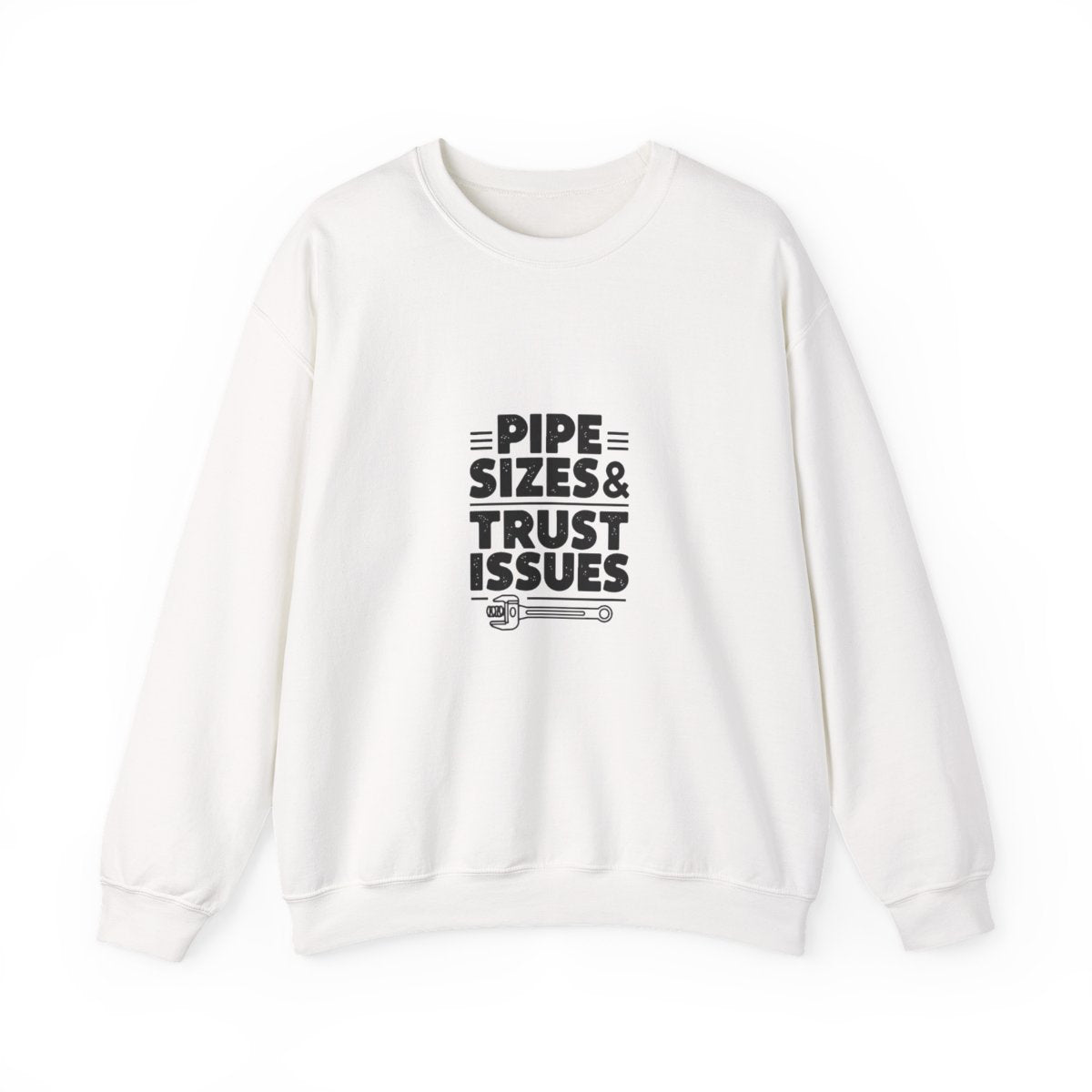 Plumber Crewneck Sweatshirt - Pipe Sizes & Trust Issues - Workwear Pullover for Plumbers, Pipefitters, Drain Techs