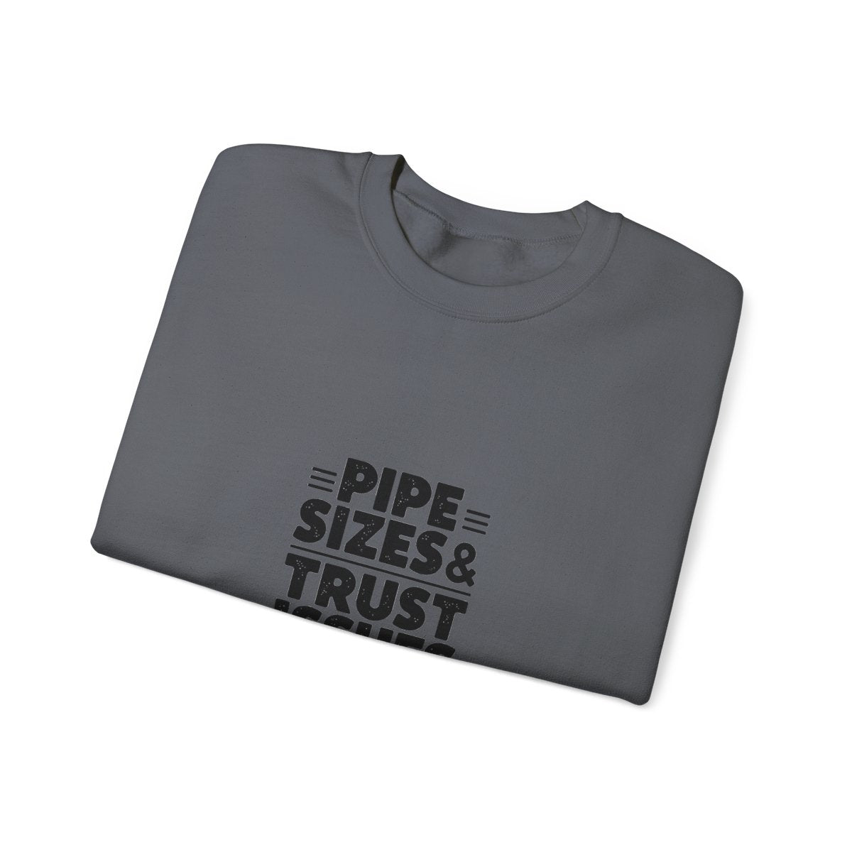Plumber Crewneck Sweatshirt - Pipe Sizes & Trust Issues - Workwear Pullover for Plumbers, Pipefitters, Drain Techs