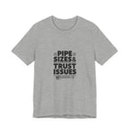 Plumber T-Shirt - Pipe Sizes & Trust Issues - Funny Plumbing Gift Tee for Drain Techs, Pipefitters, Journeymen
