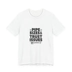 Plumber T-Shirt - Pipe Sizes & Trust Issues - Funny Plumbing Gift Tee for Drain Techs, Pipefitters, Journeymen