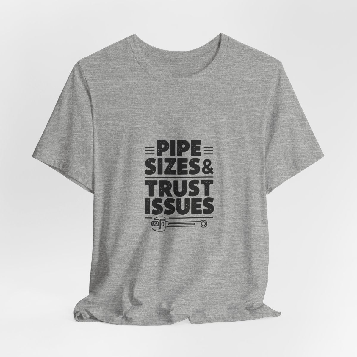 Plumber T-Shirt - Pipe Sizes & Trust Issues - Funny Plumbing Gift Tee for Drain Techs, Pipefitters, Journeymen
