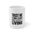 Trust Me I Find Leaks For A Living 11oz Ceramic Mug - HVAC Refrigerant Tech Gift - EPA 608 Certified Humor