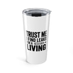 Trust Me I Find Leaks For A Living 20oz Stainless Steel Tumbler HVAC Refrigerant Tech EPA 608 Gift