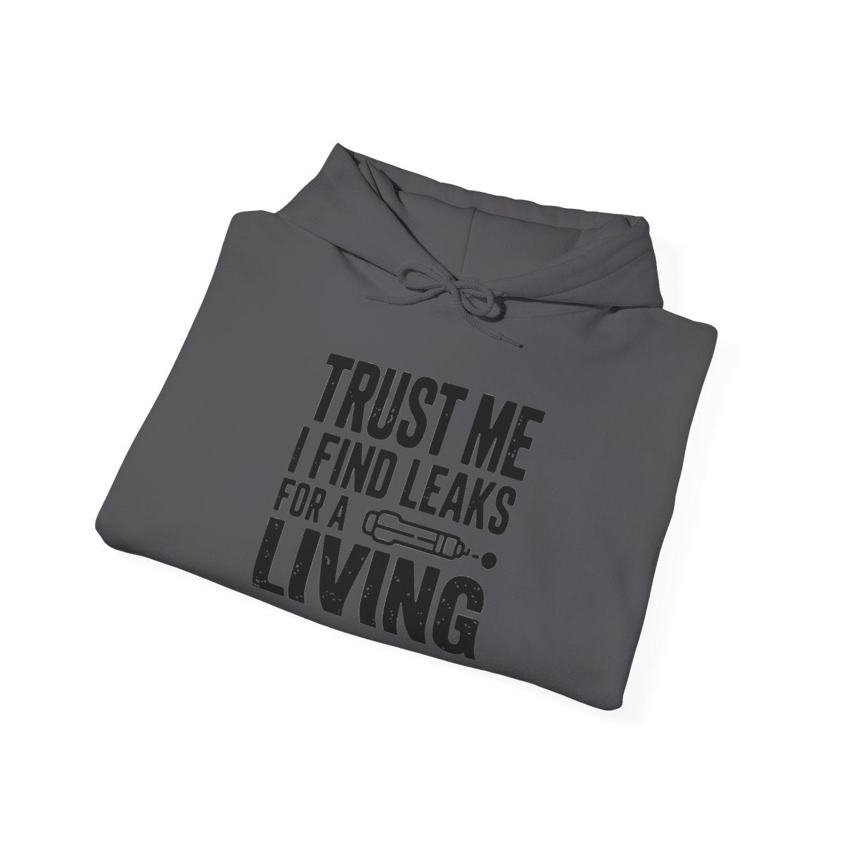 Trust Me I Find Leaks For A Living Hoodie - HVAC Refrigerant Tech EPA 608 Pullover Sweatshirt