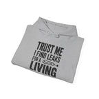 Trust Me I Find Leaks For A Living Hoodie - HVAC Refrigerant Tech EPA 608 Pullover Sweatshirt
