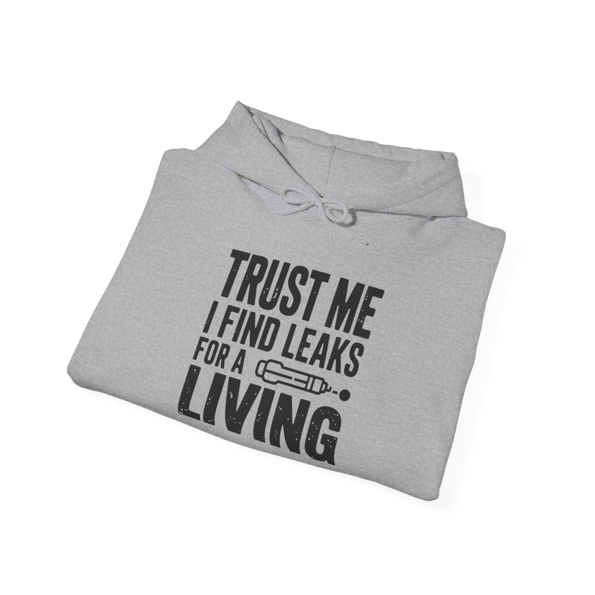 Trust Me I Find Leaks For A Living Hoodie - HVAC Refrigerant Tech EPA 608 Pullover Sweatshirt