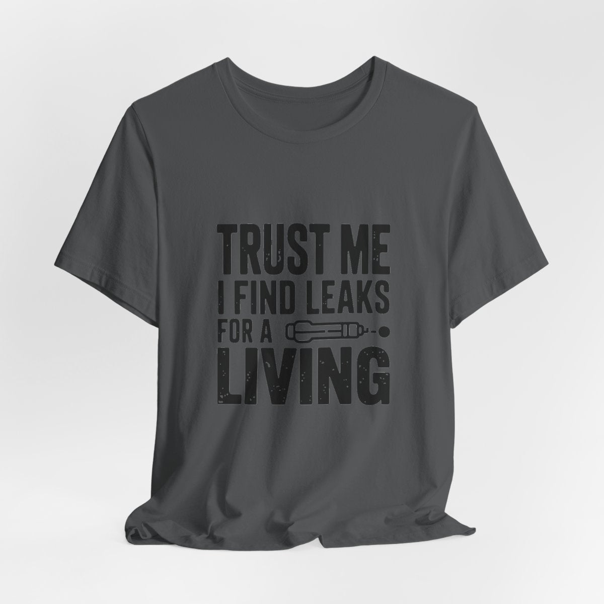 Trust Me I Find Leaks For A Living HVAC Tech T-Shirt Refrigerant Tech EPA 608 Certified Shirt for Licensed AC Technicians