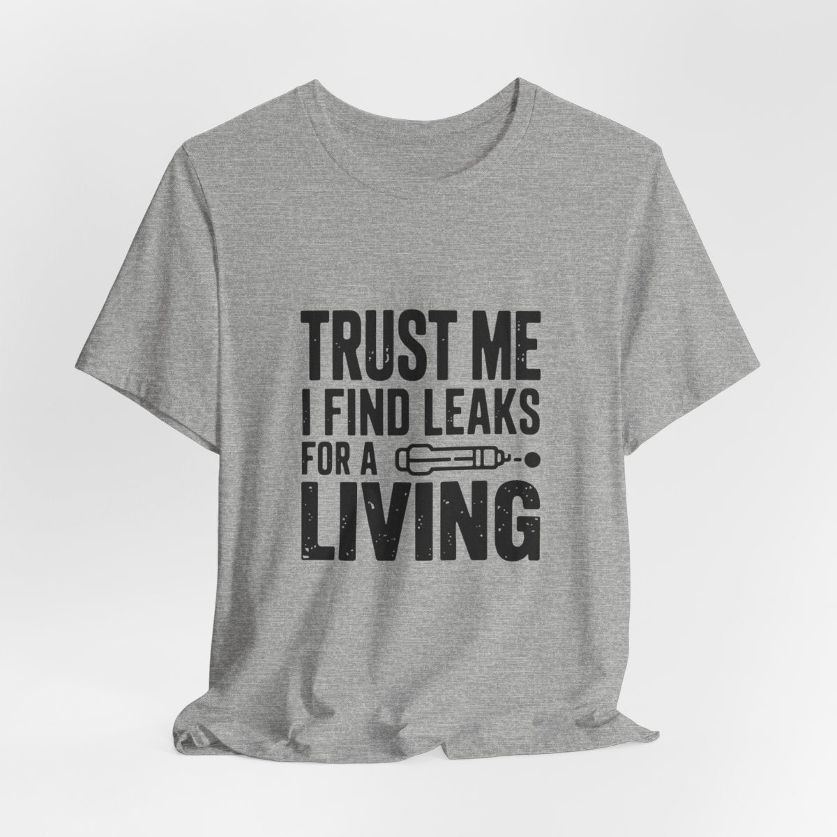 Trust Me I Find Leaks For A Living HVAC Tech T-Shirt Refrigerant Tech EPA 608 Certified Shirt for Licensed AC Technicians