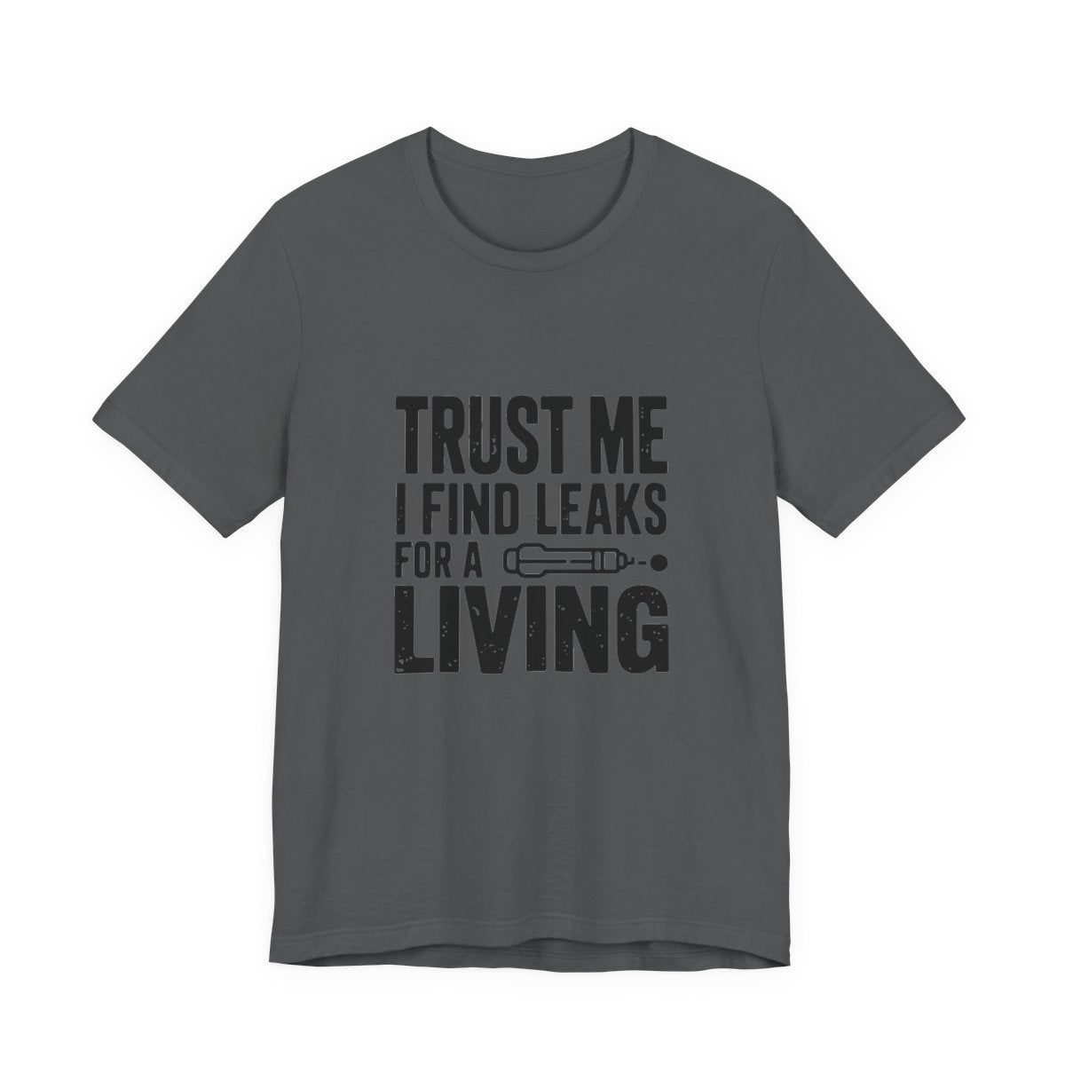 Trust Me I Find Leaks For A Living HVAC Tech T-Shirt Refrigerant Tech EPA 608 Certified Shirt for Licensed AC Technicians