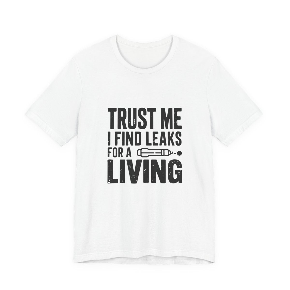 Trust Me I Find Leaks For A Living HVAC Tech T-Shirt Refrigerant Tech EPA 608 Certified Shirt for Licensed AC Technicians