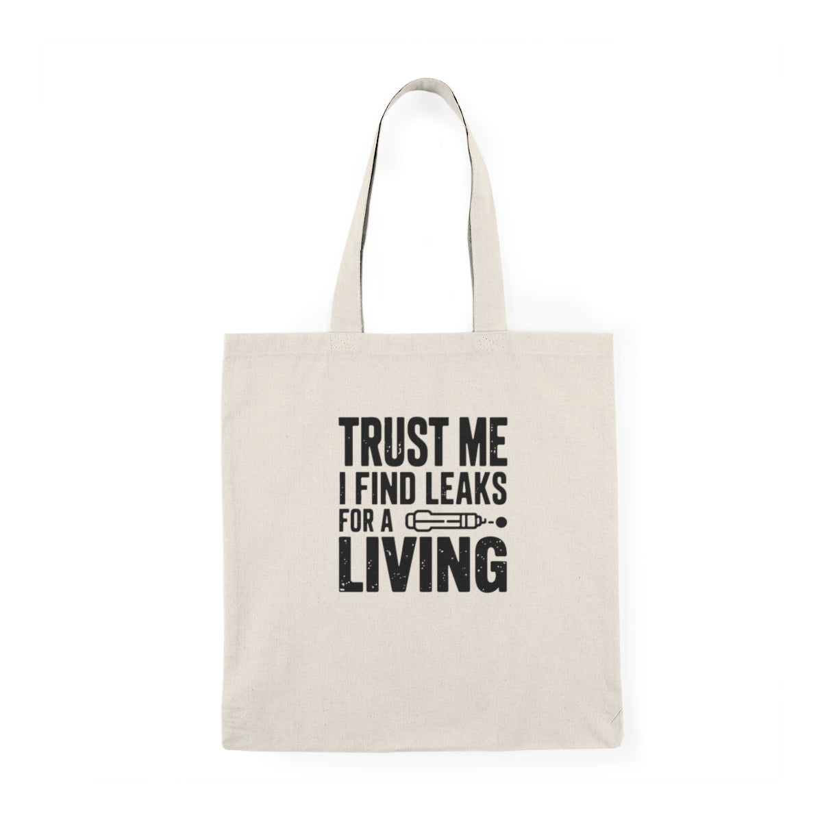 Trust Me I Find Leaks For A Living Tote Bag - HVAC Refrigerant Tech Cotton Tote - EPA 608 Gift