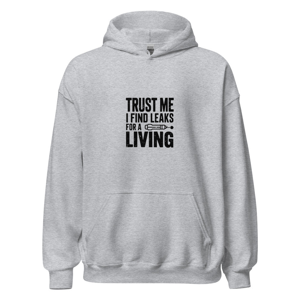Trust Me I Find Leaks Hoodie - Sport Grey