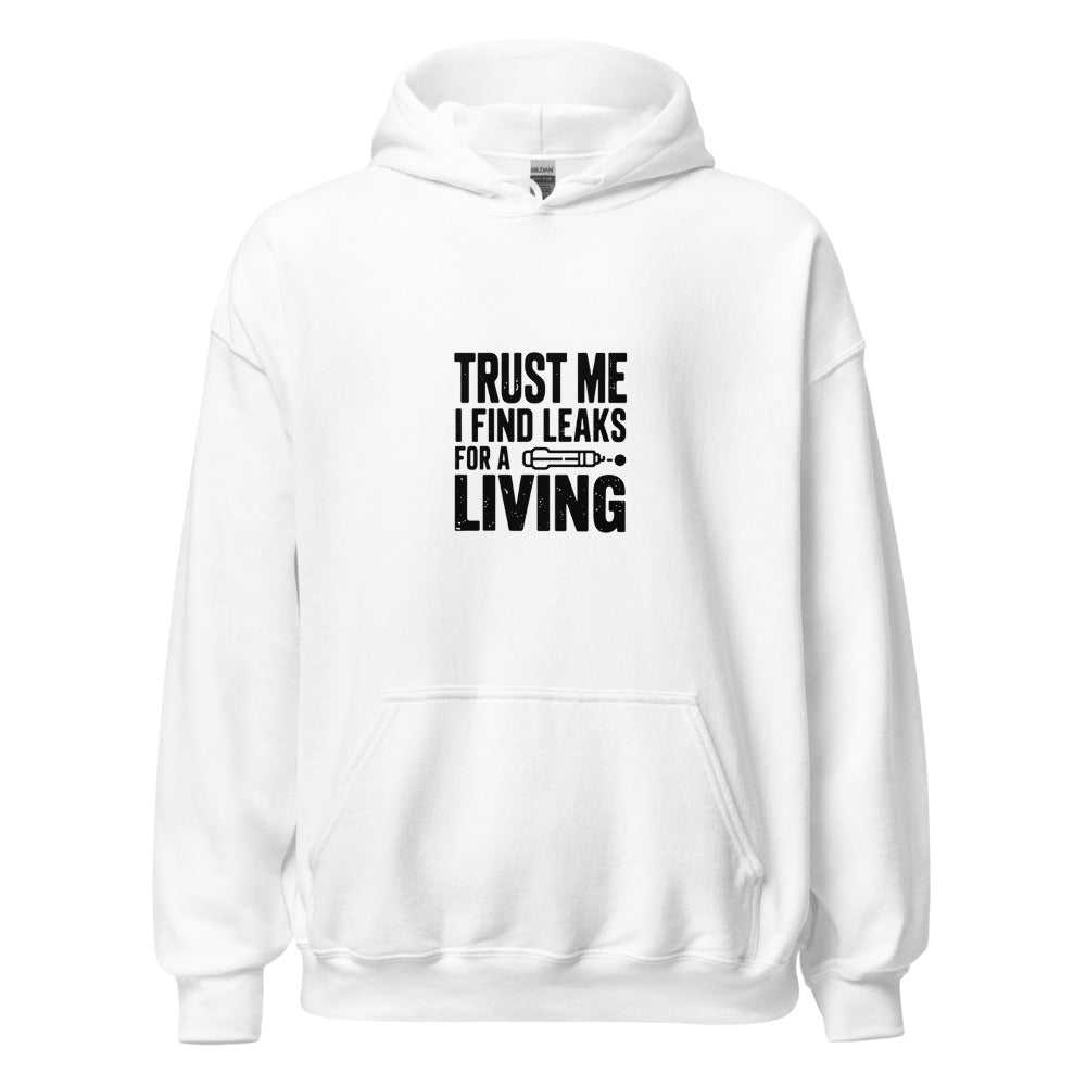 Trust Me I Find Leaks Hoodie - White