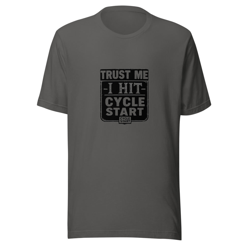 Trust Me I Hit Cycle Start - Asphalt