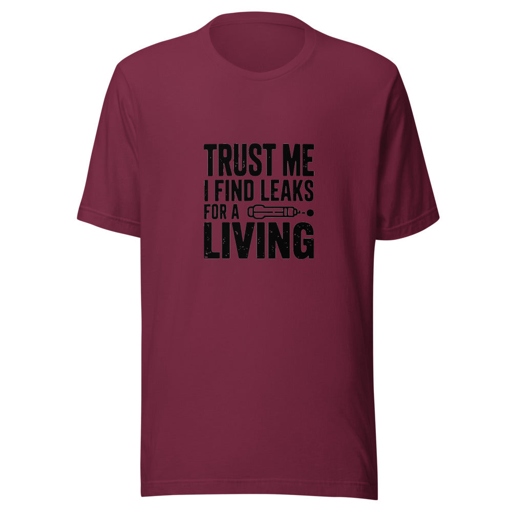 Trust Me I Find Leaks - Maroon