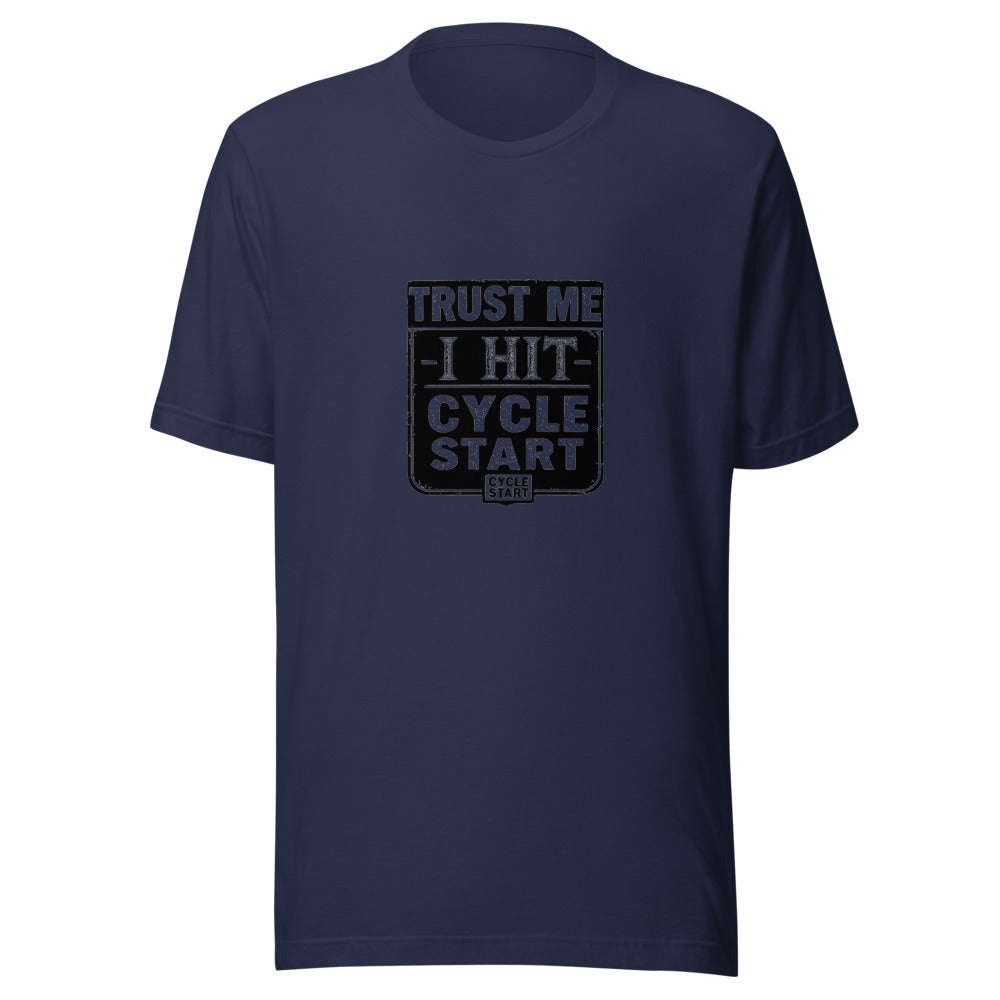 Trust Me I Hit Cycle Start - Navy