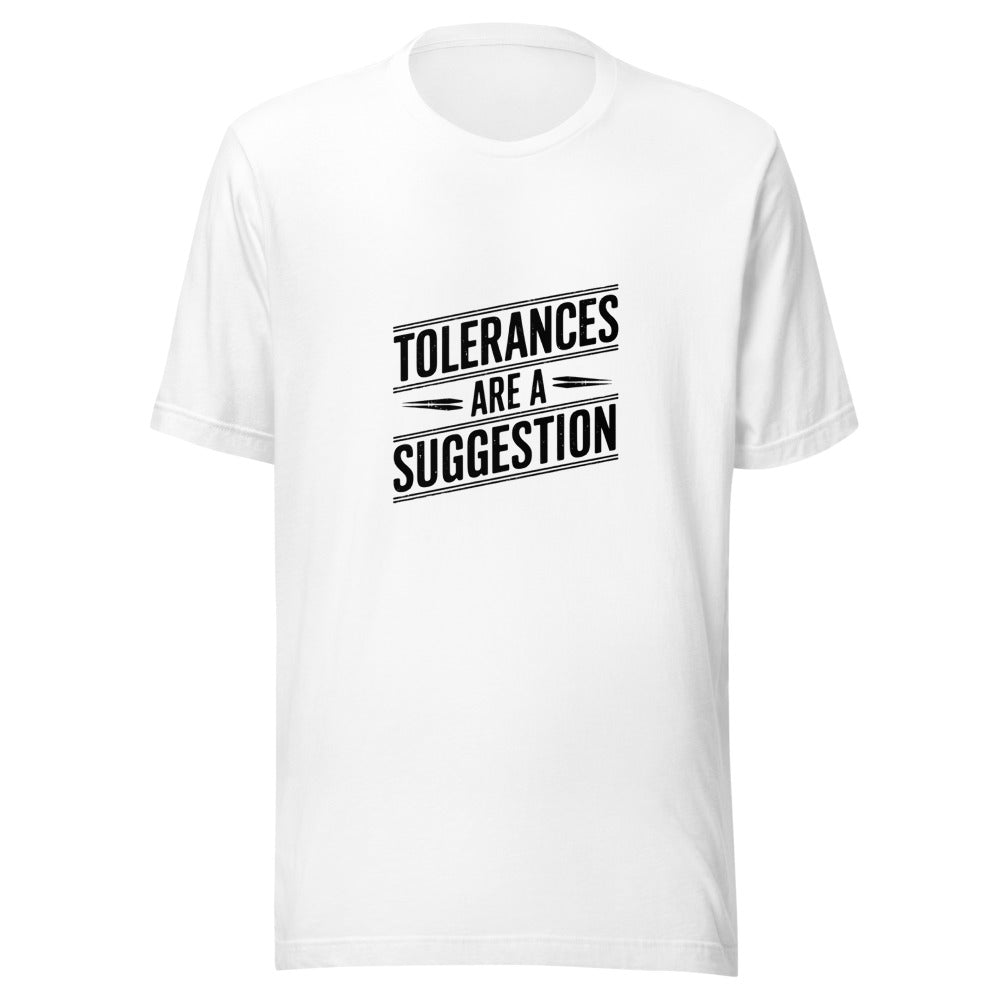 Tolerances Are A Suggestion - White