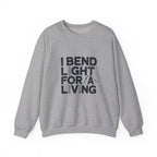 Welder Crewneck Sweatshirt - I Bend Light For A Living - Funny TIG MIG Stick Welder Gift Pullover for Pipe Welders, Fabricators