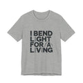 Welder T-Shirt - I Bend Light For A Living - Funny TIG MIG Stick Welder Gift Tee for Pipe Welders, Fabricators, Pipeliners