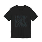 Welder T-Shirt - I Bend Light For A Living - Funny TIG MIG Stick Welder Gift Tee for Pipe Welders, Fabricators, Pipeliners