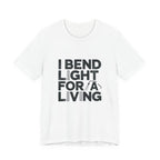 Welder T-Shirt - I Bend Light For A Living - Funny TIG MIG Stick Welder Gift Tee for Pipe Welders, Fabricators, Pipeliners